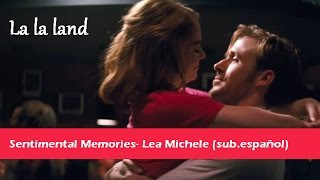 Lea Michele- Sentimental Memories (sub.español) // LA LA LAND