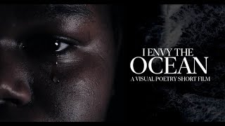 I Envy The Ocean }{A Poetry Short Film}{A Visual Poem}.