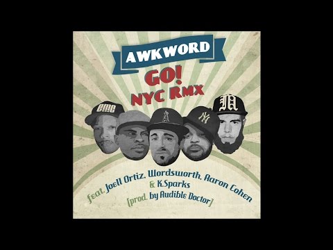 AWKWORD ft. Joell Ortiz, Wordsworth, Aaron Cohen & K. Sparks - Go! NYC RMX [prod. by Audible Doctor]