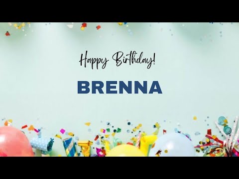 BRENNA Happy Birthday Song – Happy Birthday BRENNA