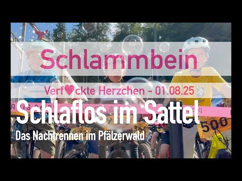 Schlammbein Worldtour 2025 - Verf♥ckte Herzchen ♥♥♥ Schlaflos im Sattel ♥♥♥