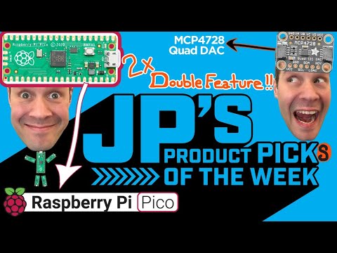 JP’s Product Pick of the Week 1/26/21 MCP4728 DAC and RasPi Pico  @adafruit @johnedgarpark