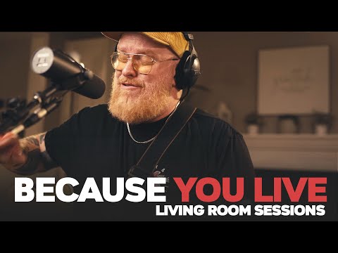 Because You Live - Living Room Sessions
