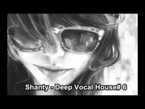Shanty - Deep Vocal House# 6