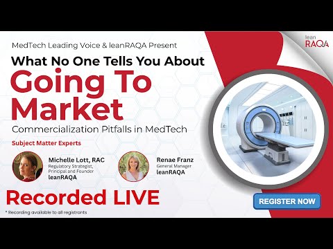 Too Little, Too Late? What It Really Takes to Launch a MedTech Product | LeanRAQA Webinar Replay
