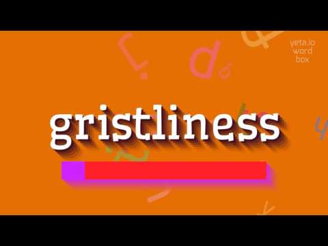How to say "gristliness"! (High Quality Voices)