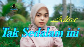 Download lagu ALISA  - TAK SEDALAM INI | Pop Dangdut mp3