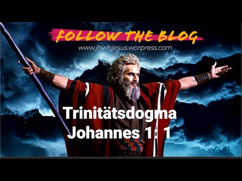 TRINITÄT - Johannes 1: 1 (Trinitätsdogma - Dreieinigkeit)