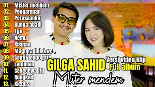 Download lagu GILGA SAHID FULL ALBUM ''MISTER MENDEM'' TERBARU 2024 mp3