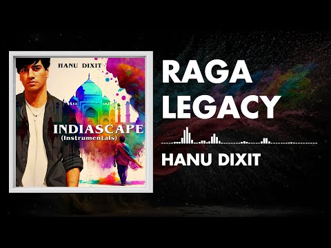 Hanu Dixit - Raga Legacy | Indiascape | Available In Youtube Audio Library