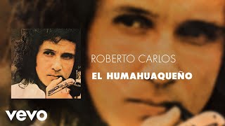 Roberto Carlos - El Humahuaqueño (Áudio Oficial)
