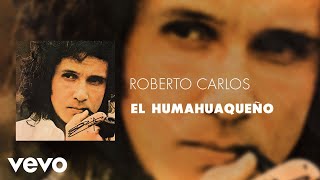 Roberto Carlos - El Humahuaqueño (Áudio Oficial)
