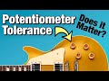 Do Tight Tolerance Guitar Potentiometers Make A Difference