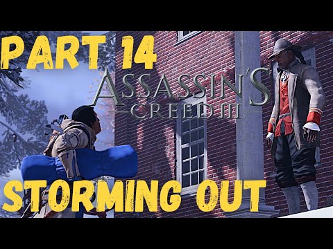 ASSASSINS CREED 3 - Remastered Playthrough Part 14 - STORMING OUT
