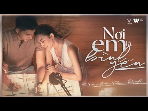 'NƠI EM LÀ BÌNH YÊN' - TÓC TIÊN x BINZ x TOULIVER x RHYMASTIC | OFFICIAL MUSIC VIDEO