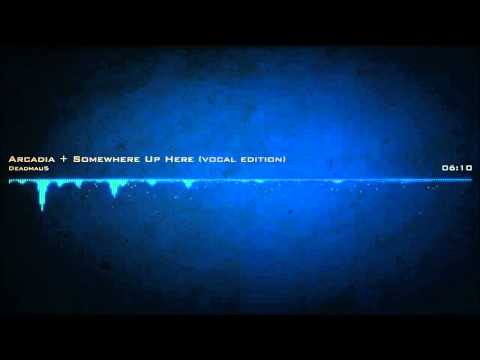 Deadmau5 Ft Colleen Arcadia Somewhere Up Here