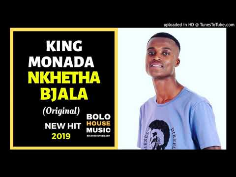 King Monada Nkhetha Bjala ft Dj Solira [Bolo House 2019]