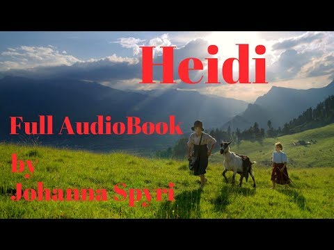 👧 Heidi by Johanna Spyri Full AudioBook in English | Swiss Classic Literature
