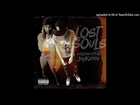 SayLess Mitchy ft. Jay Kappa - Lost Souls (prod. ADELSO & AWSMTheProducer)