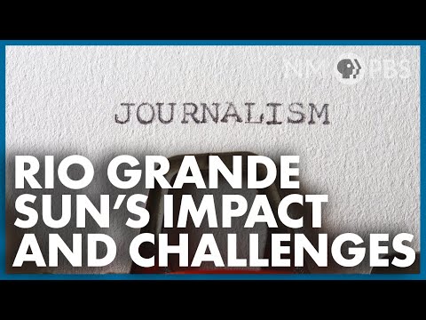 Rio Grande Sun’s Impact and Challenges | In Focus