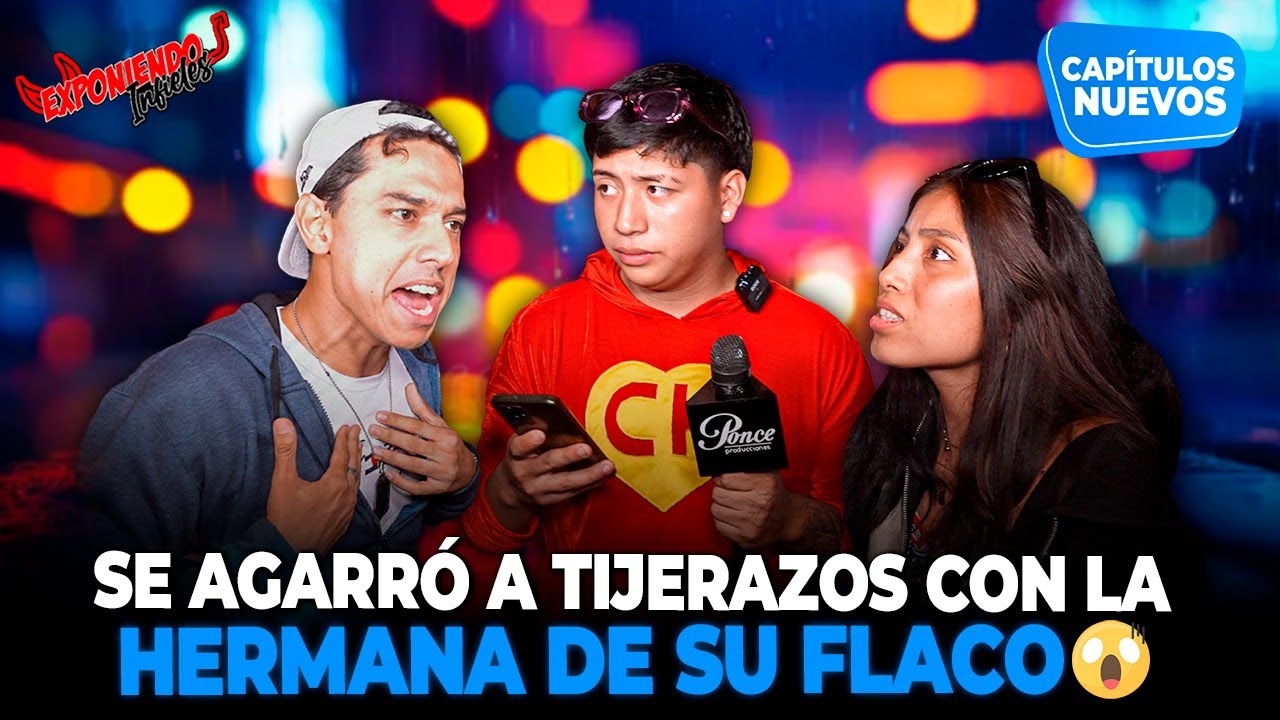 SE AGARRÓ A TIJERAZOS CON LA HERMANA DE SU FLACA | EXPONIENDO INFIELES