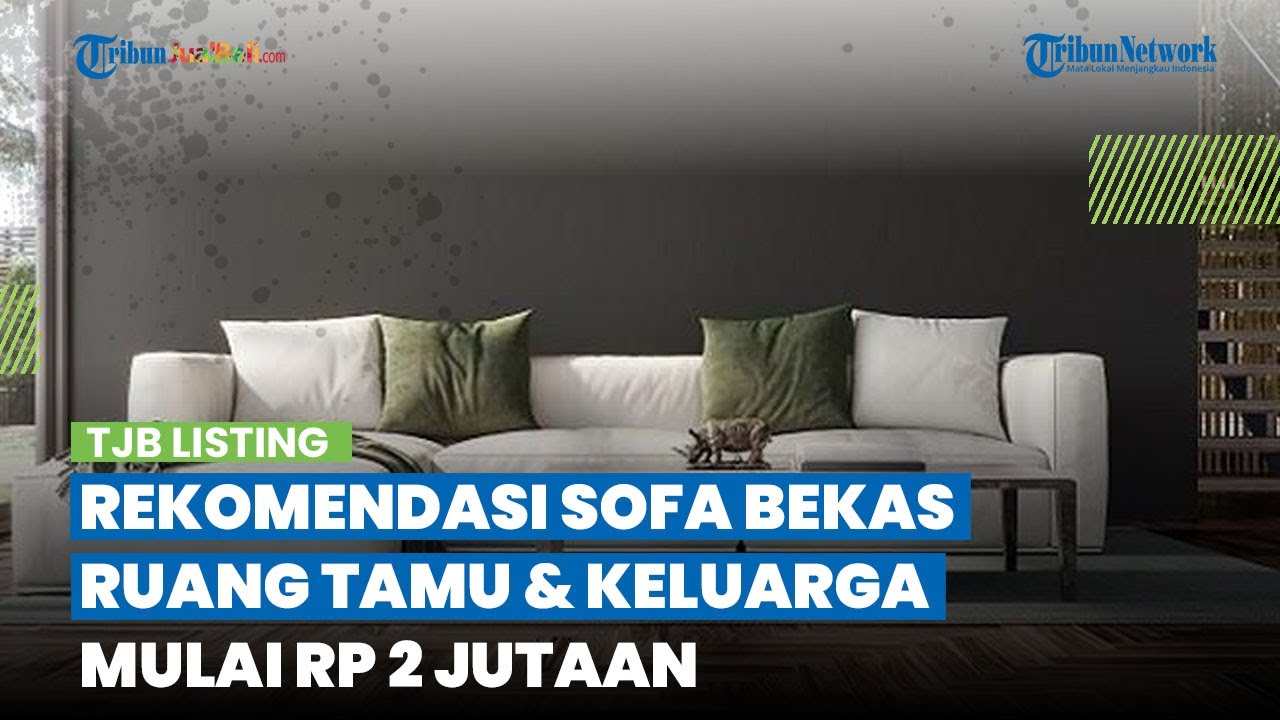 Rekomendasi Sofa Bekas Ruang Tamu & Keluarga, Harga Murah Mulai Rp 2 Jutaan, Desain Minimalis