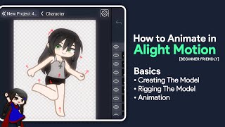 [BEGINNER FRIENDLY] How to Animate A Character in Alight Motion (Full Tutorial) | Gacha (READ DESC)