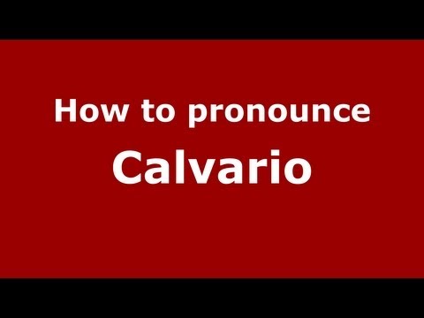 How to Pronounce Calvario - PronounceNames.com