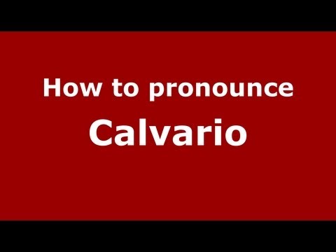 How to pronounce Calvario