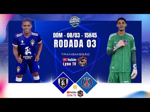 ESTRELA MASTER X PSG - AO VIVO - MUNICIPAL 2026