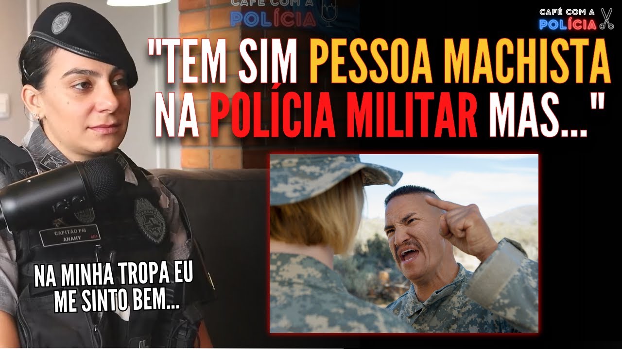 CAPITÃ FALA SOBRE MACHISMO NA POLÍCIA MILITAR