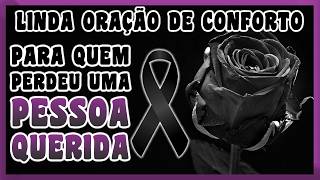 ORAÇÃO DE CONFORTO PARA QUEM PERDEU UM ENTE QUERIDO