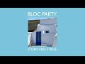 Bloc Party - Storm and Stress