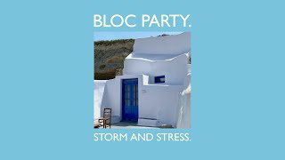 Bloc Party - Storm and Stress