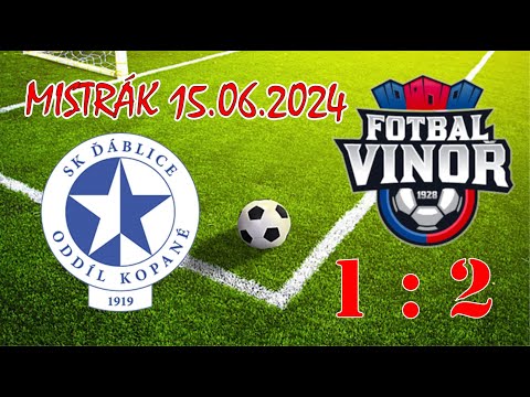 FK VINOŘ 1928 z.s. - SK ĎÁBLICE z.s. ... (15.06.2024)