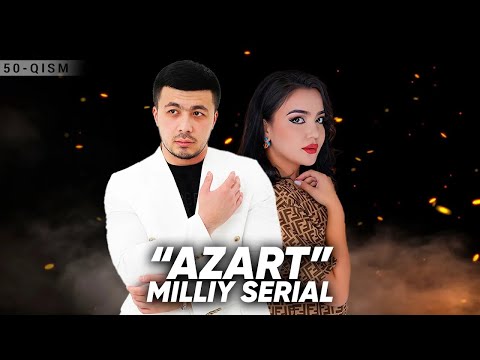 Azart" milliy serial 50-qism