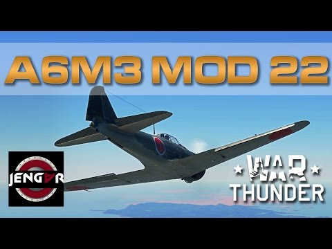 War Thunder Sub's Choice Ep 22: A6M3 Mod 22 [Razor Sharp]