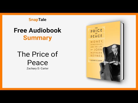The Price of Peace by Zachary D. Carter: 7 Minute Summary
