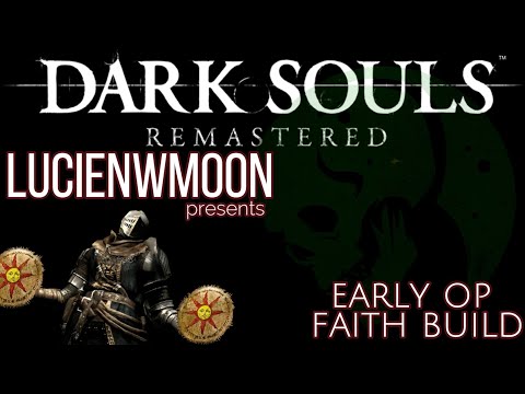 Dark Souls 1 Remastered - Faith OP Early Guide