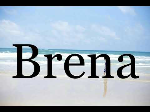 How To Pronounce Brena🌈🌈🌈🌈🌈🌈Pronunciation Of Brena