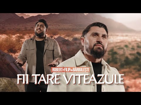 Robert din Bărbulești & Filip din Bărbulești - FII TARE VITEAZULE! | #muzicacrestina