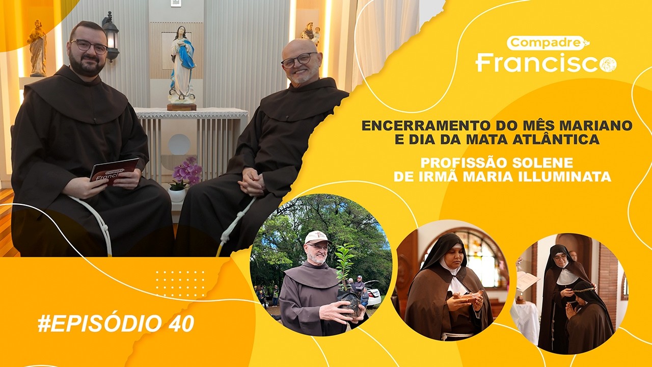 [Compadre Francisco #40 | Especial Mariano e Profissão Solene de uma irmã Clarissa]