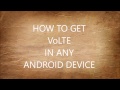How to get VoLTE in any Android device