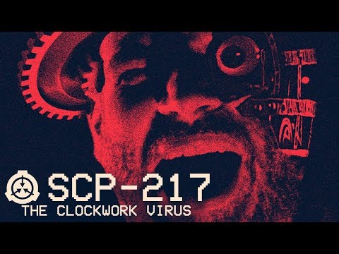 SCP-217 - The Clockwork Virus ⚙ : Object Class - Keter : Virus SCP