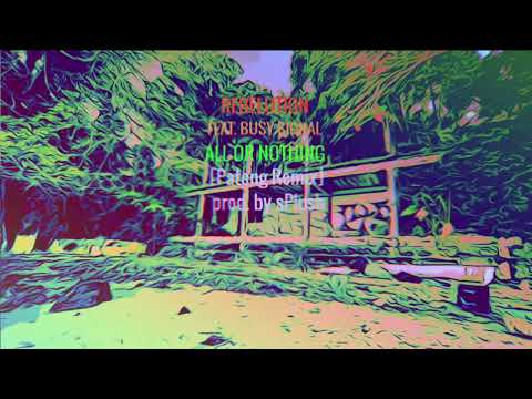Rebelution feat. Busy Signal - All or Nothing (Patong Remix) prod. by sPlush