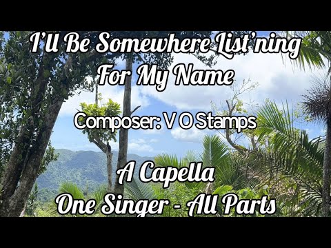 I’LL BE SOMEWHERE LISTENING FOR MY NAME [with lyrics] Gospel Hymn Acapella Church Song List’ning