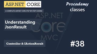 #38 Understanding JSON Result | Controllers & IActionResult | ASP.NET Core MVC Course