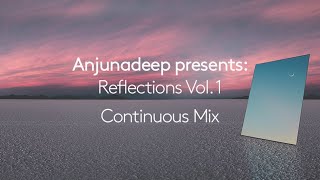 Anjunadeep presents: Reflections Vol. 1 (Official Continuous Mix)