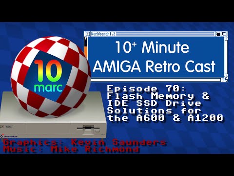 Flash Memory and SSD IDE Drive solutions for Amiga 1200 and Amiga 600 - 10MARC Episode 70