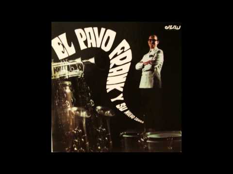 Frank Hernandez - El Pavo Frank Y Su Nuevo Sonido - Yo Soy Guaguancó